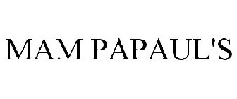 MAM PAPAUL'S