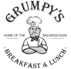 G GRUMPY'S HOME OF THE BAD MOOD DUDE · BREAKFAST & LUNCH ·