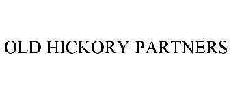 OLD HICKORY PARTNERS