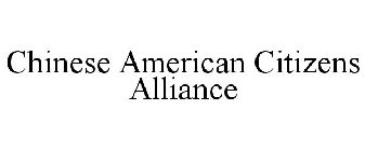 CHINESE AMERICAN CITIZENS ALLIANCE