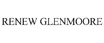 RENEW GLENMOORE