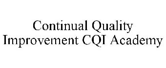 CONTINUAL QUALITY IMPROVEMENT CQI ACADEMY