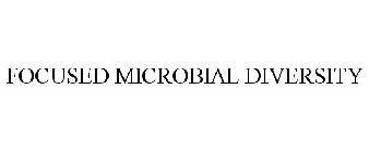 FOCUSED MICROBIAL DIVERSITY