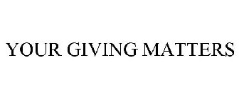 YOUR GIVING MATTERS