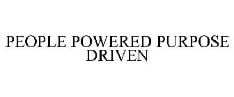 PEOPLE POWERED. PURPOSE DRIVEN.