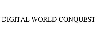 DIGITAL WORLD CONQUEST