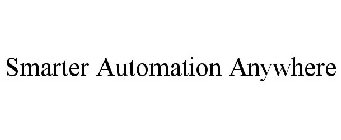 SMARTER AUTOMATION ANYWHERE