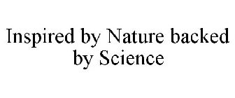 INSPIRED BY NATURE BACKED BY SCIENCE