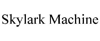 SKYLARK MACHINE