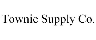 TOWNIE SUPPLY CO.