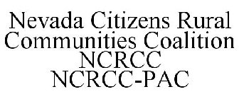 NEVADA CITIZENS RURAL COMMUNITIES COALITION NCRCC NCRCC-PAC