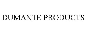 DUMANTE PRODUCTS