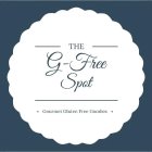THE G-FREE SPOT · GOURMET GLUTEN FREE GOODIES ·