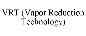 VRT (VAPOR REDUCTION TECHNOLOGY)