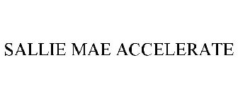 SALLIE MAE ACCELERATE