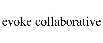 EVOKE COLLABORATIVE