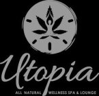 UTOPIA ALL NATURAL WELLNESS SPA & LOUNGE