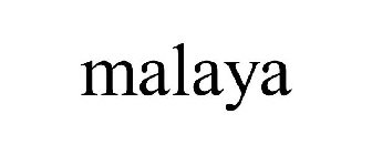 MALAYA