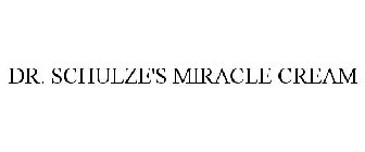 DR. SCHULZE'S MIRACLE CREAM