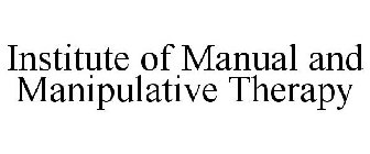 INSTITUTE OF MANUAL AND MANIPULATIVE THERAPY