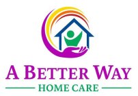 A BETTER WAY HOME CARE