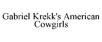 GABRIEL KREKK'S AMERICAN COWGIRLS