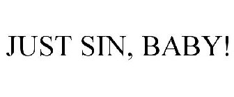 JUST SIN, BABY!