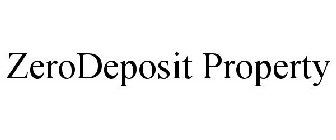 ZERODEPOSIT PROPERTY