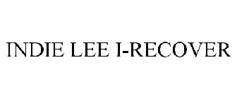 INDIE LEE I-RECOVER