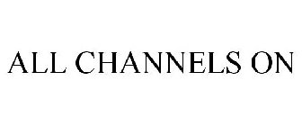 ALL CHANNELS ON