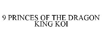 9 PRINCES OF THE DRAGON KING KOI