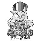 MASSIVE AGGRESSIVE CARD GAME