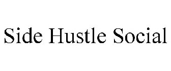 SIDE HUSTLE SOCIAL