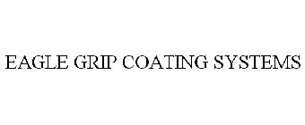 EAGLE GRIP COATING SYSTEMS