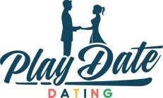 PLAY DATE DATING