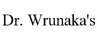 DR. WRUNAKA'S
