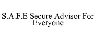 S.A.F.E SECURE ADVISOR FOR EVERYONE
