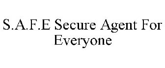 S.A.F.E SECURE AGENT FOR EVERYONE