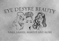 EYE DESYRE BEAUTY NAILS, LASHES, MAKEUP AND MORE