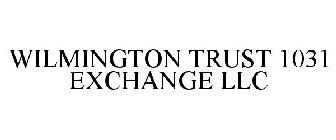 WILMINGTON TRUST 1031 EXCHANGE LLC