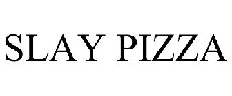 SLAY PIZZA
