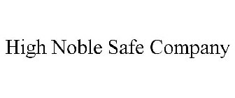 HIGH NOBLE SAFE COMPANY