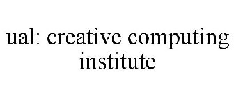 UAL: CREATIVE COMPUTING INSTITUTE