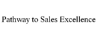 PATHWAY TO SALES EXCELLENCE