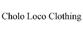 CHOLO LOCO CLOTHING