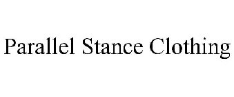 PARALLEL STANCE CLOTHING