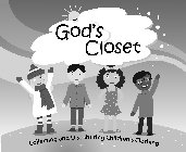 GOD'S CLOSET COLLECTING AND DISTRIBUTING CHILDREN'S CLOTHING