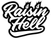 RAISIN HELL