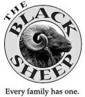 THE BLACK SHEEP EVERY FAMILY HAS ONE.