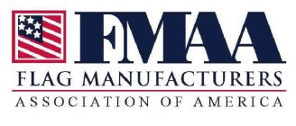 FMAA FLAG MANUFACTURERS ASSOCIATION OF AMERICA